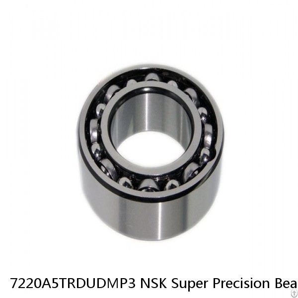 7220A5TRDUDMP3 NSK Super Precision Bearings