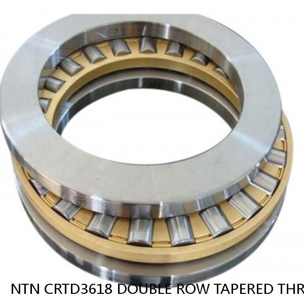 NTN CRTD3618 DOUBLE ROW TAPERED THRUST ROLLER BEARINGS #1 small image